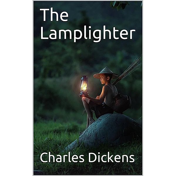 The Lamplighter, Charles Dickens