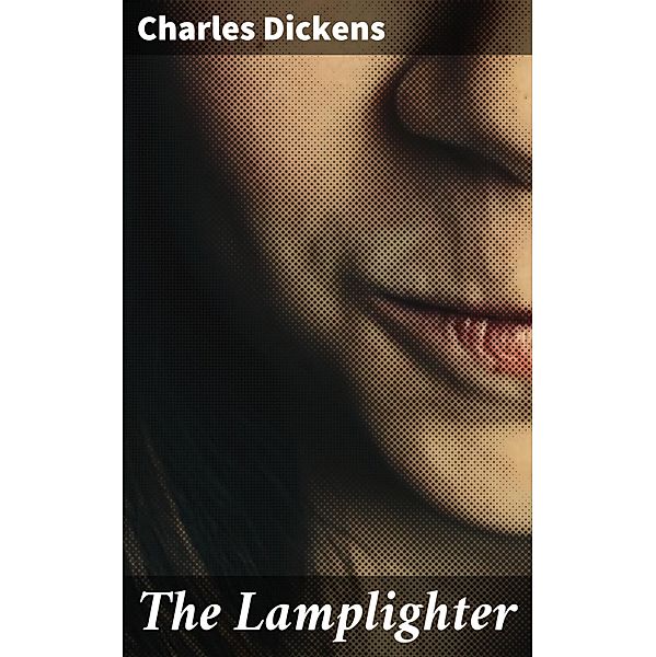 The Lamplighter, Charles Dickens