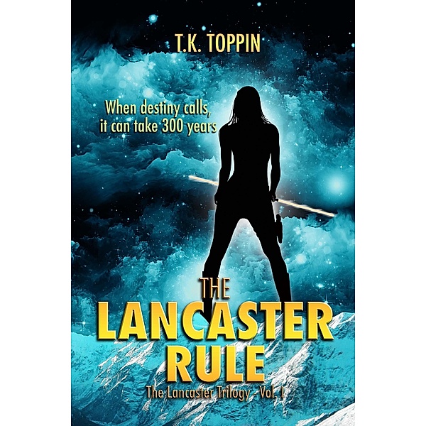 The Lancaster Rule (The Lancaster Trilogy, #1) / The Lancaster Trilogy, T. K. Toppin