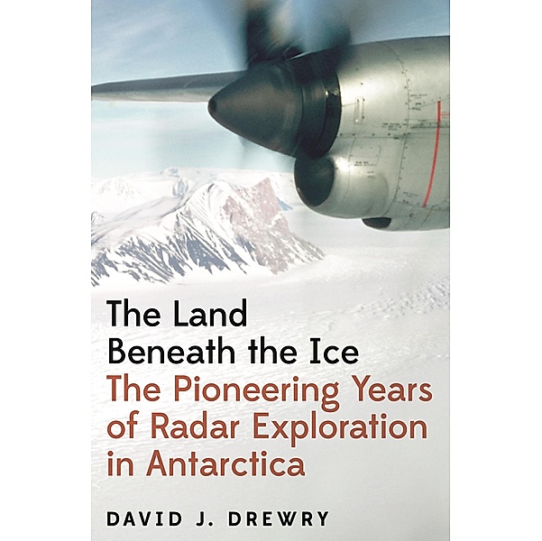 The Land Beneath the Ice, David J. Drewry