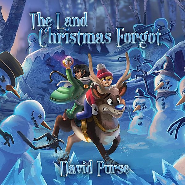 The Land Christmas Forgot (Unabridged), David Purse