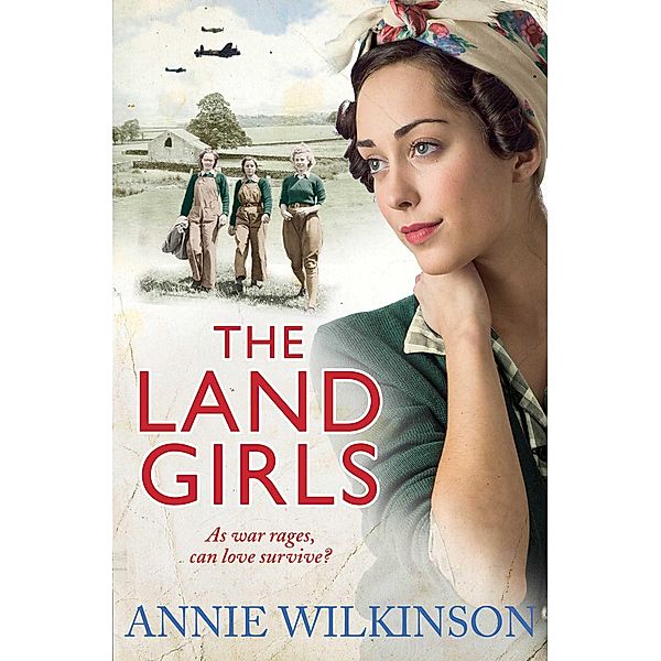 The Land Girls, Annie Wilkinson