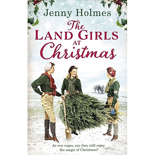 The Land Girls at Christmas / The Land Girls Bd.1, Jenny Holmes