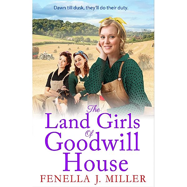 The Land Girls of Goodwill House / Goodwill House Bd.4, Fenella J Miller