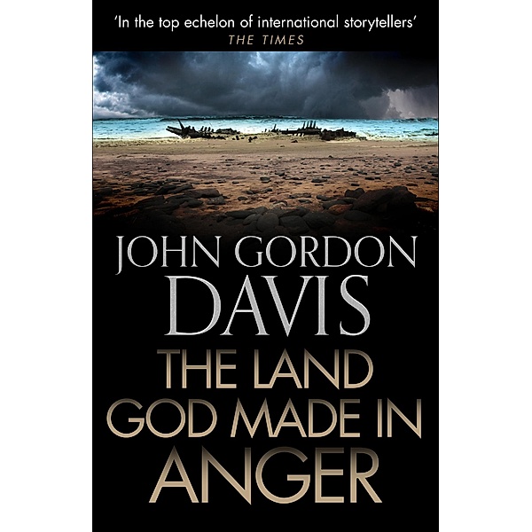 The Land God Made in Anger, John Gordon Davis
