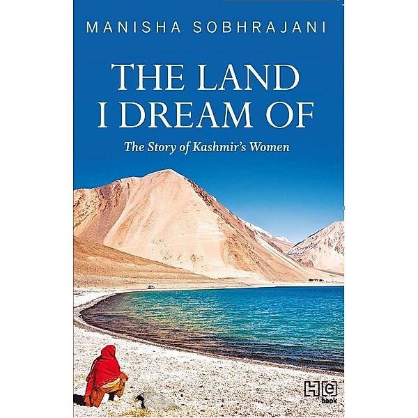The Land I Dream Of, Manisha Sobhrajani