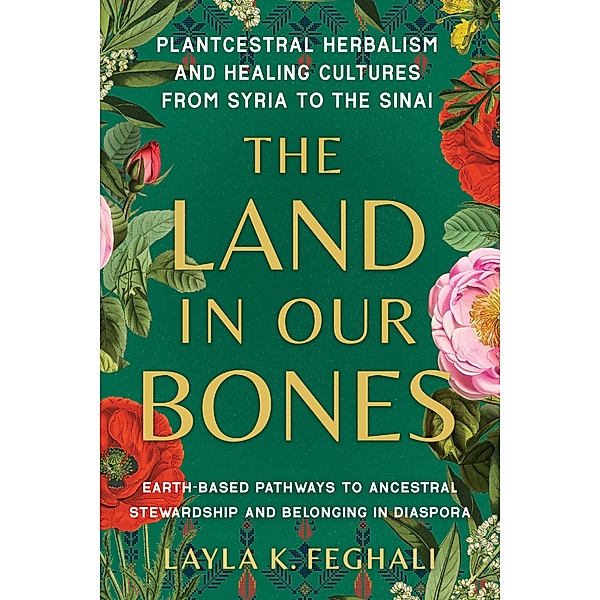 The Land in Our Bones, Layla K. Feghali
