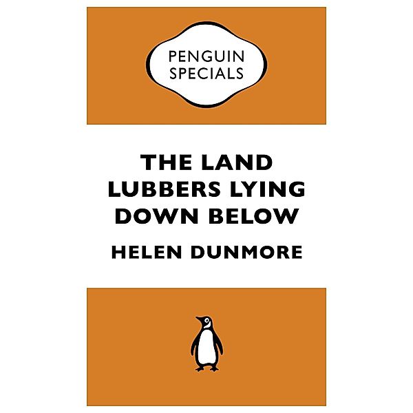 The Land Lubbers Lying Down Below / Penguin Specials, Helen Dunmore