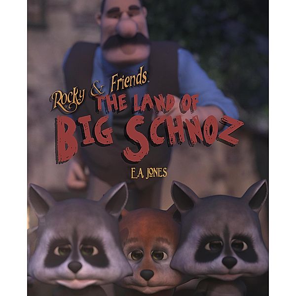The Land of Big Schnoz (Rocky & Friends, #1) / Rocky & Friends, E. A. Jones