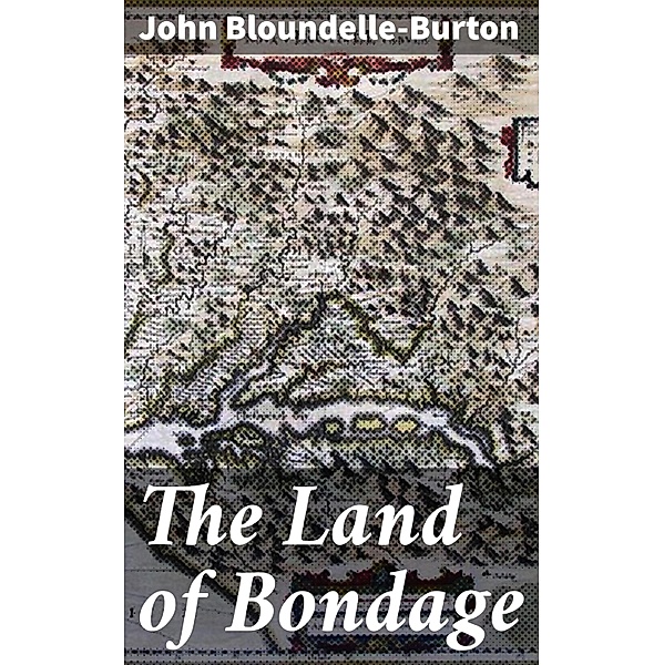 The Land of Bondage, John Bloundelle-Burton