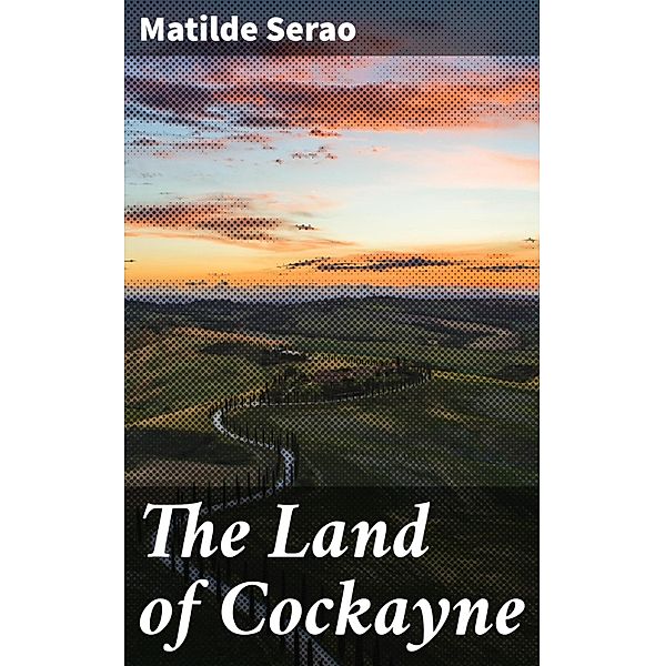 The Land of Cockayne, Matilde Serao