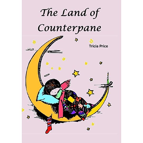 The Land of Counterpane, Tricia Price