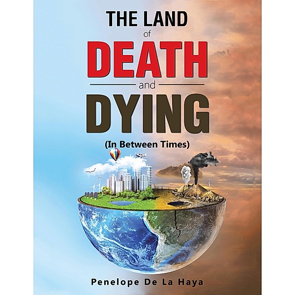 The Land of Death and Dying, Penelope de la Haya
