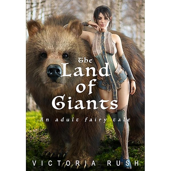 The Land of Giants: An Adult Fairy Tale (Adult Fairytales, #2) / Adult Fairytales, Victoria Rush
