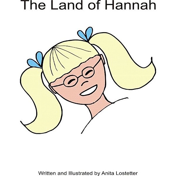 The Land of Hannah, Anita Lostetter