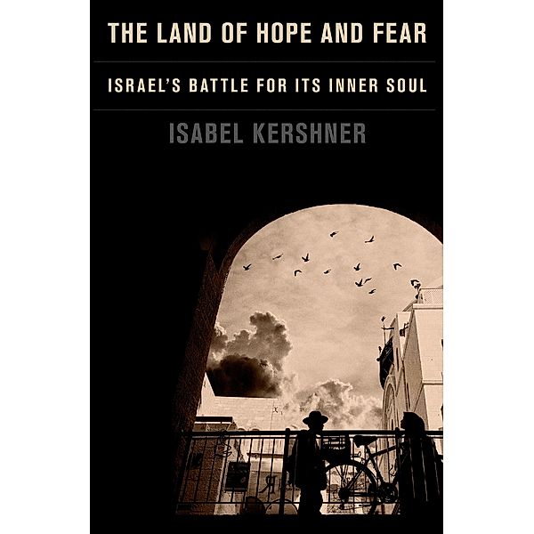 The Land of Hope and Fear, Isabel Kershner