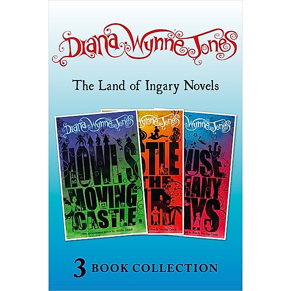 The Land of Ingary Trilogy (includes Howl's Moving Castle), Diana Wynne Jones