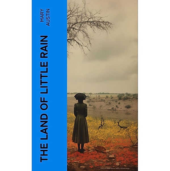 The Land of Little Rain, Mary Austin