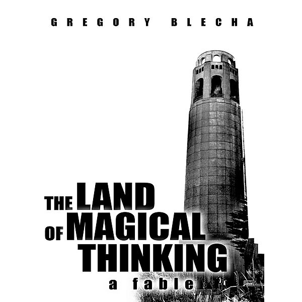The Land of Magical Thinking, Gregory Blecha