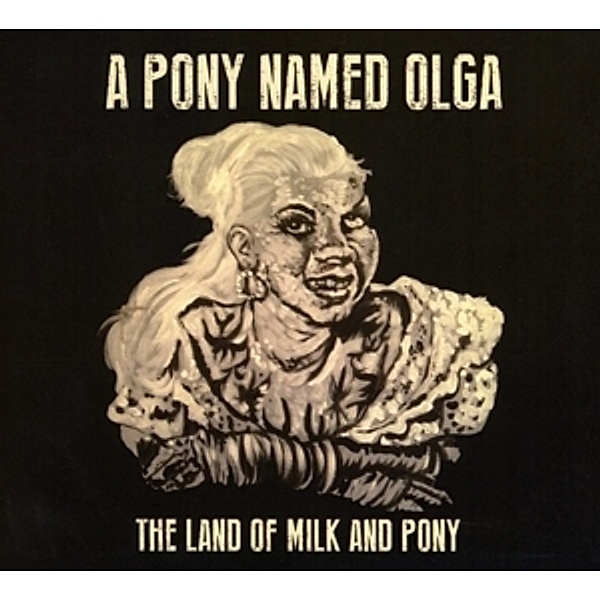 The Land Of Milk And Pony, A Pony Named Olga