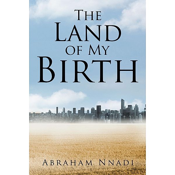 The Land of My Birth, Abraham Nnadi