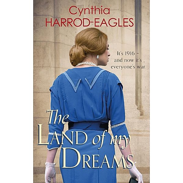 The Land of My Dreams / War at Home Bd.3, Cynthia Harrod-eagles