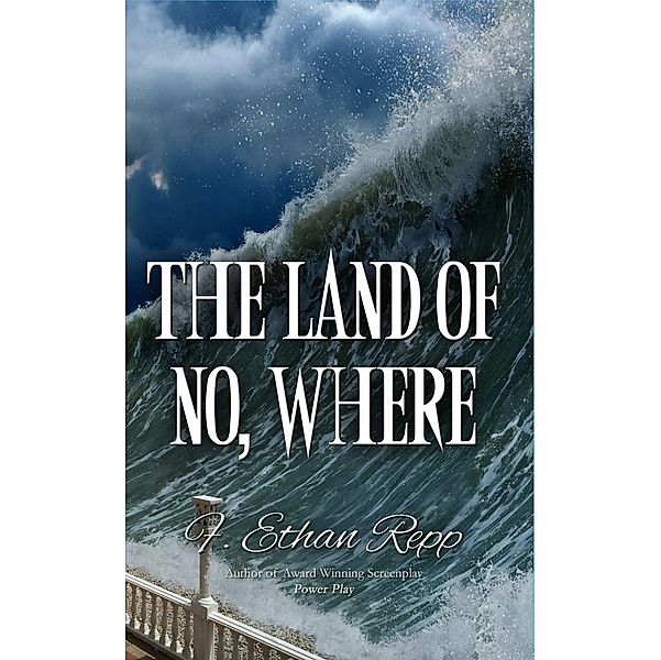 The Land Of No, Where, F. Ethan Repp