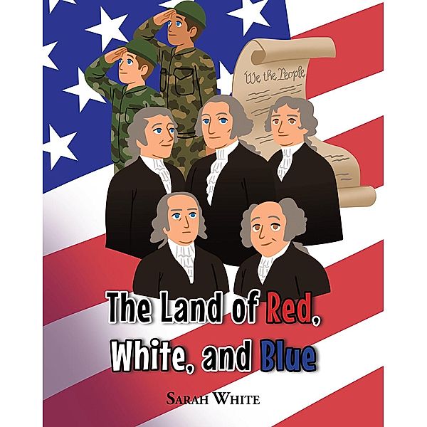 The Land of Red, White, and Blue, Sarah White