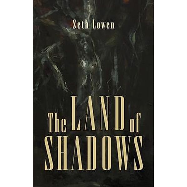 The Land of Shadows, Seth Lowen