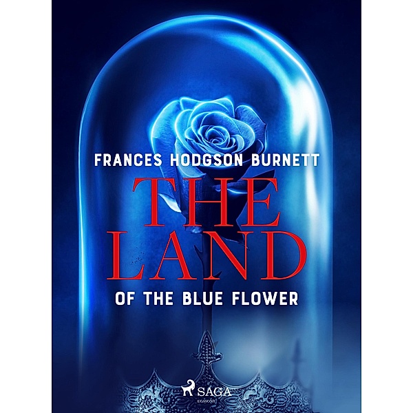 The Land of the Blue Flower, Frances Hodgson Burnett