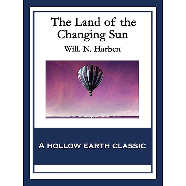 The Land of the Changing Sun / Wilder Publications, Will. N. Harben