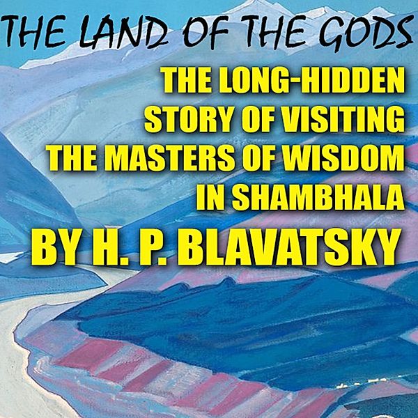 The Land of the Gods, H. P. Blavatsky