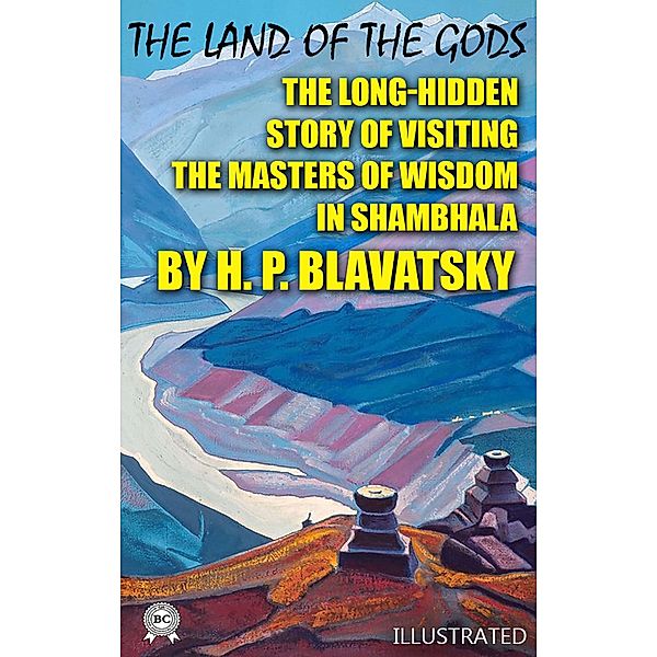 The Land of the Gods. Illustrated, H. P. Blavatsky