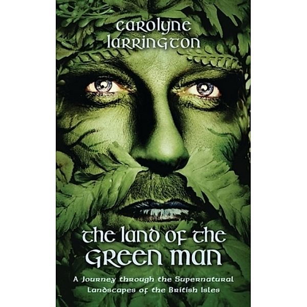 The Land of the Green Man, Carolyne Larrington