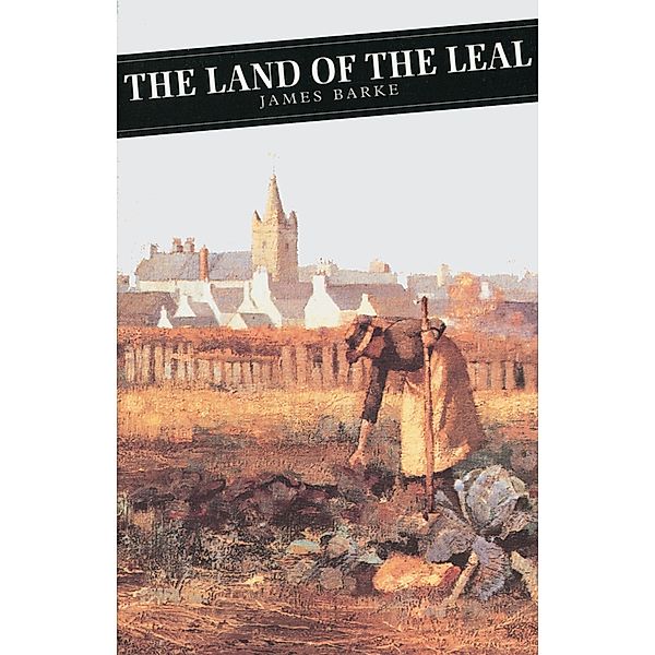 The Land Of The Leal / Canongate Classics Bd.6, James Barke