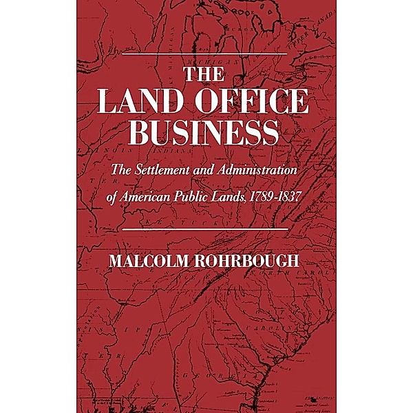 The Land Office Business, Malcolm J. Rohrbough