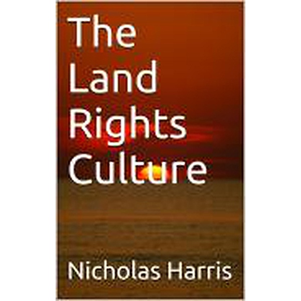 The Land Rights Culture, Nicholas Harris