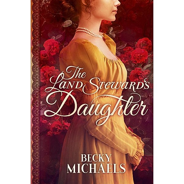 The Land Steward's Daughter, Becky Michaels