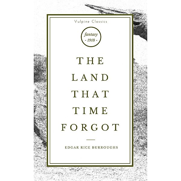 The Land That Time Forgot, Edgar Rice Burroughs