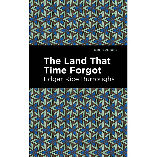 The Land That Time Forgot / Mint Editions (Fantasy and Fairytale), Edgar Rice Burroughs