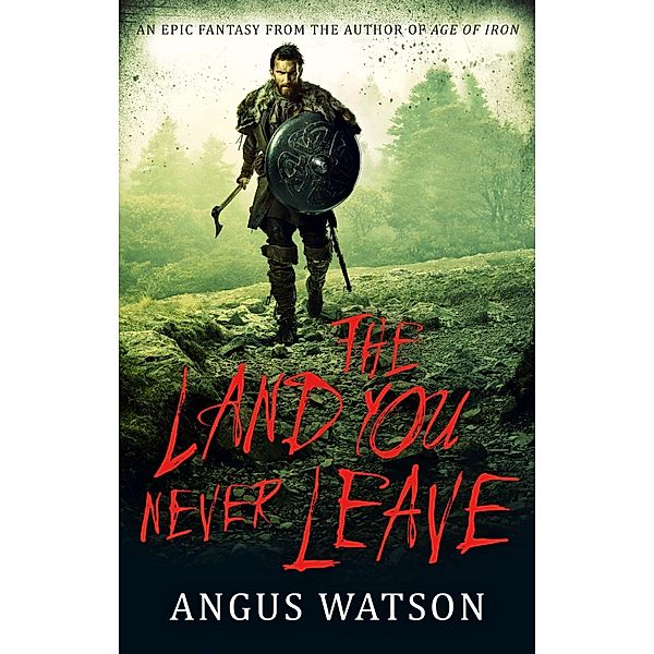 The Land You Never Leave / West of West Bd.2, Angus Watson