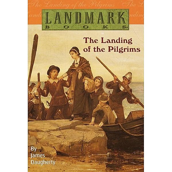 The Landing of the Pilgrims / Landmark Books, James Daugherty