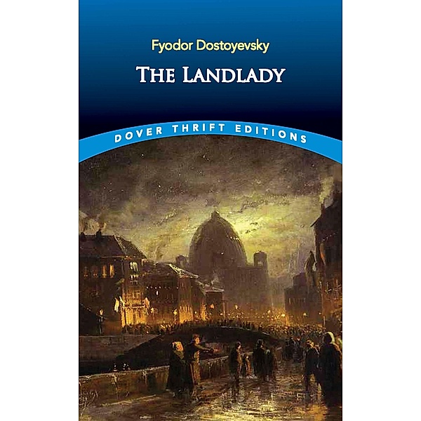 The Landlady / Dover Thrift Editions: Classic Novels, Fyodor Dostoyevsky