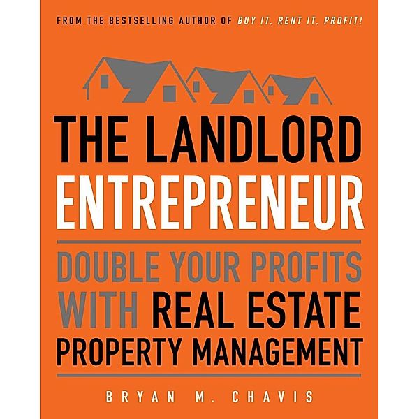 The Landlord Entrepreneur, Bryan M. Chavis