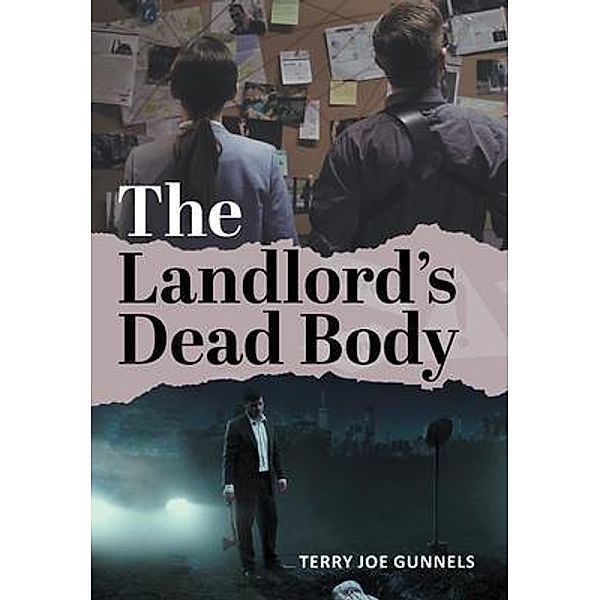 The Landlord's Dead Body / Great Writers Media, LLC, Terry Joe Gunnels