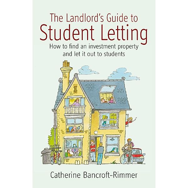 The Landlord's Guide to Student Letting, Catherine Bancroft-Rimmer