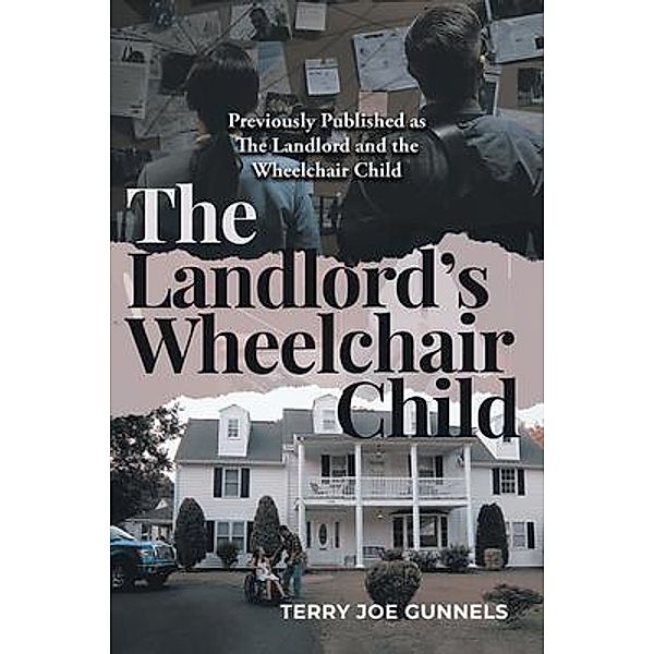 The Landlord's Wheelchair Child, Terry Joe Gunnels