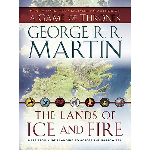 The Lands of Ice and Fire, 12 maps, George R. R. Martin