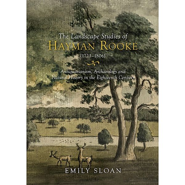 The Landscape Studies of Hayman Rooke (1723-1806), Emily Sloan