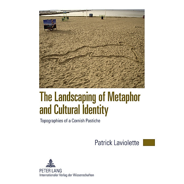 The Landscaping of Metaphor and Cultural Identity, Patrick Laviolette